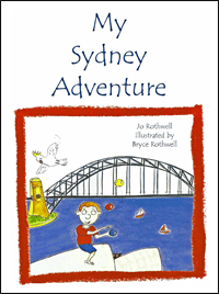 My Sydney Adventure - Childrens Book by Jo Rothwell